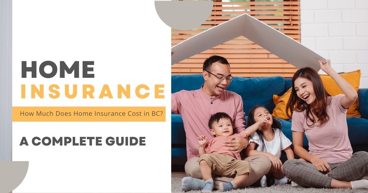 How Much Does Home Insurance Cost in BC A Complete Guide